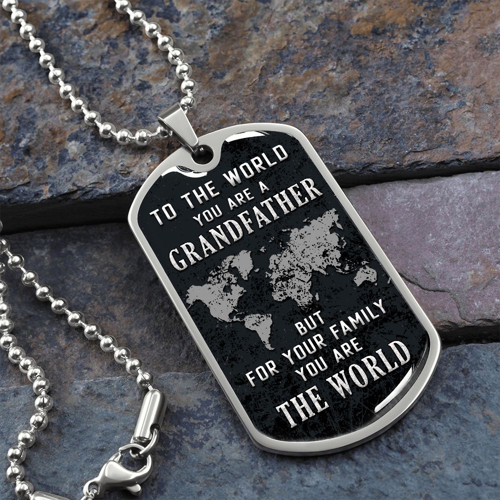 To The World Grandfather - Dog Tag