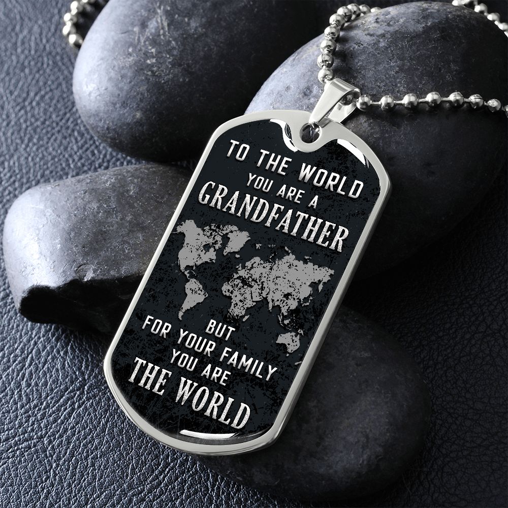 To The World Grandfather - Dog Tag