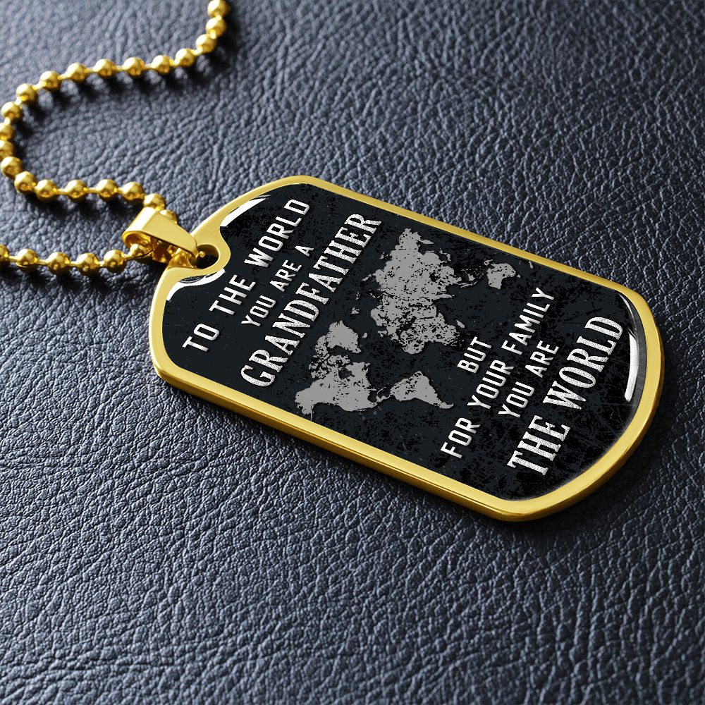 To The World Grandfather - Dog Tag