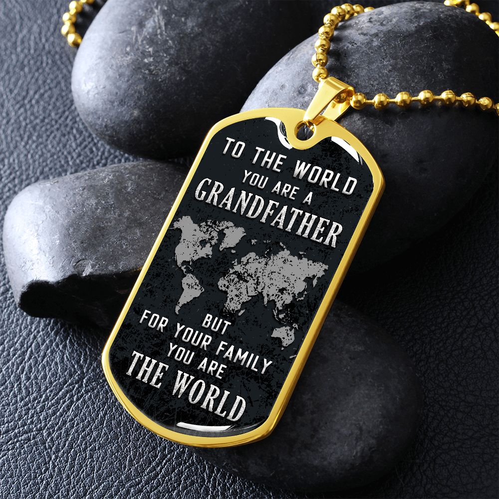 To The World Grandfather - Dog Tag