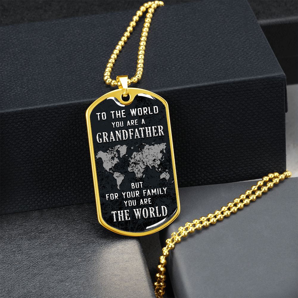 To The World Grandfather - Dog Tag