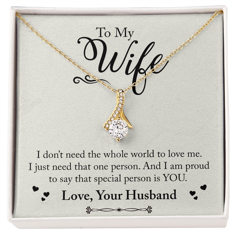 To My Wife - I do not need the whole world
