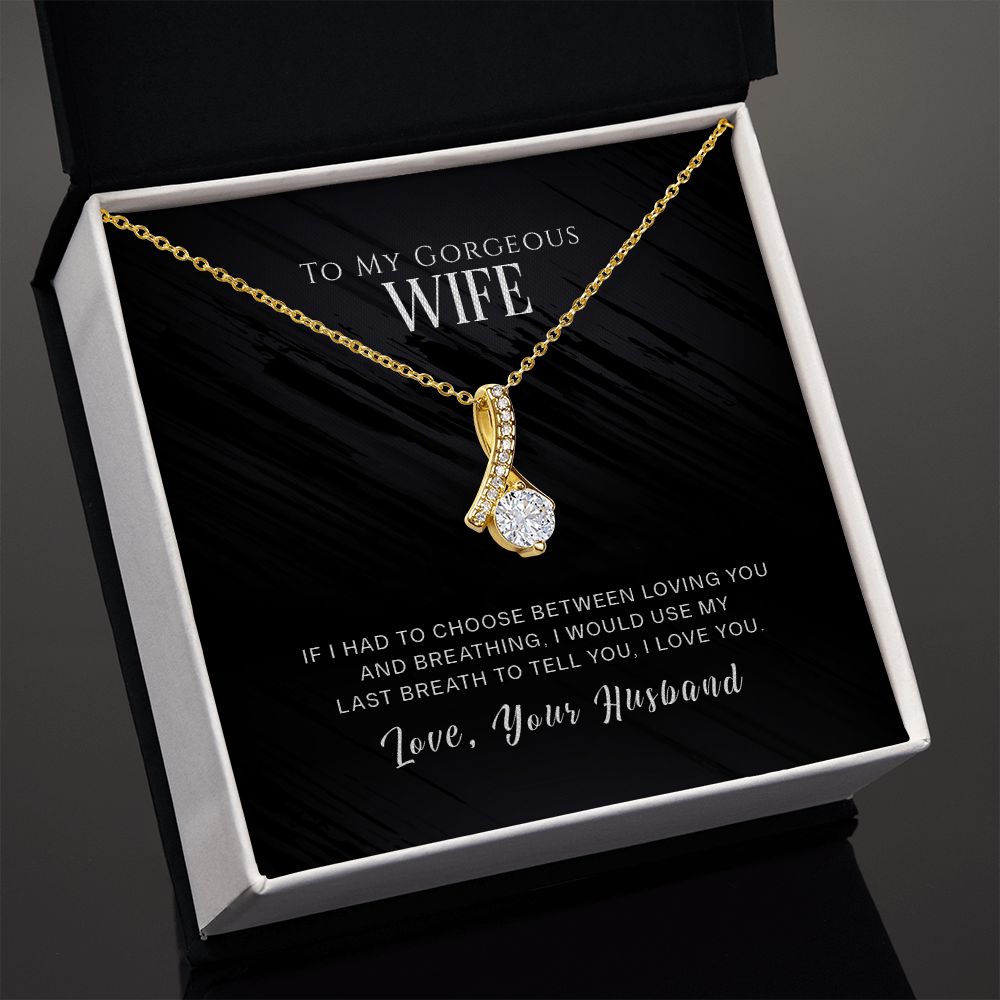 Alluring Beauty Necklace - To My Gorgeous Wife - If I Had