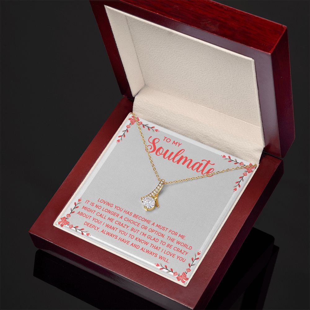 Alluring Beauty Necklace - To My Soulmate - Loving You Has Become
