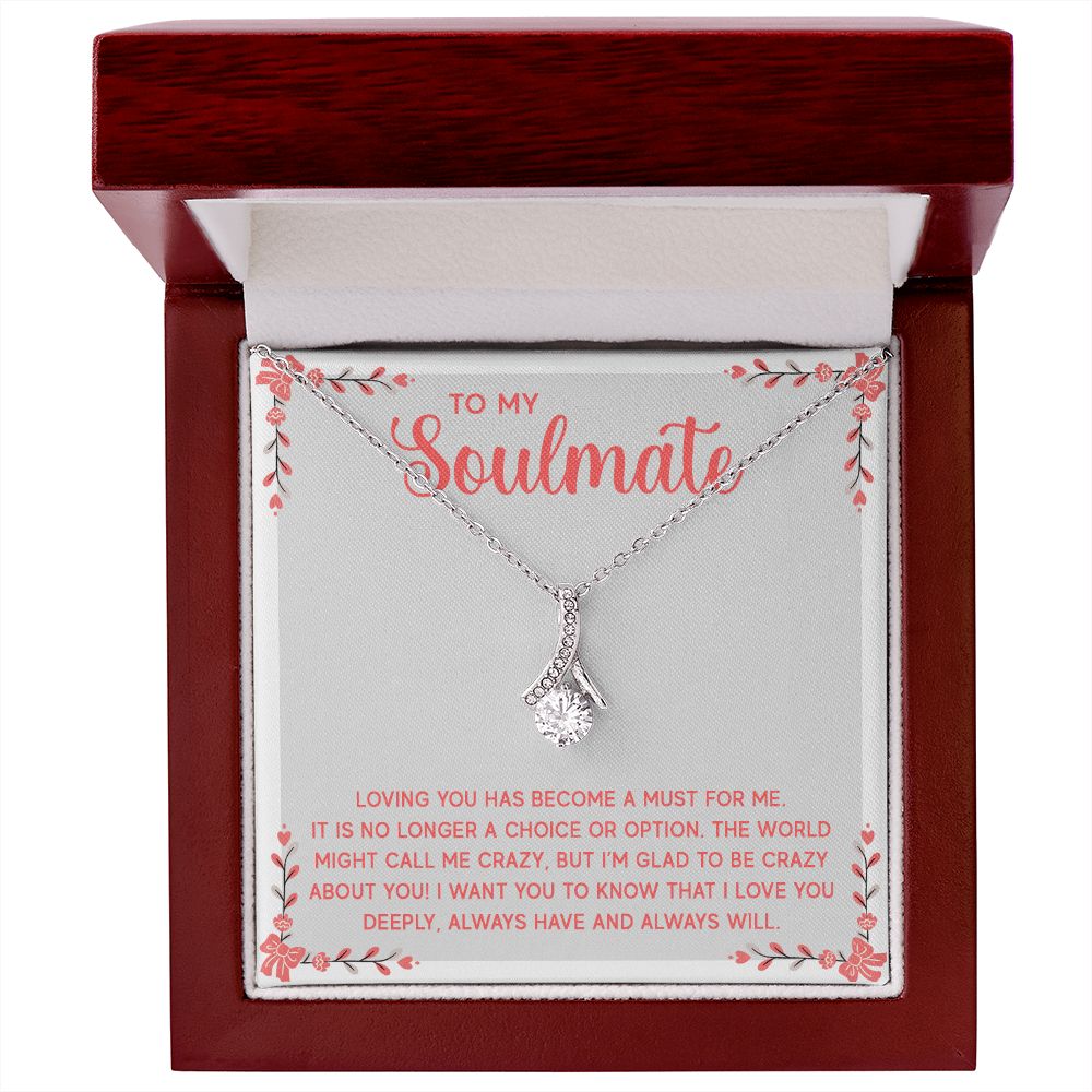 Alluring Beauty Necklace - To My Soulmate - Loving You Has Become