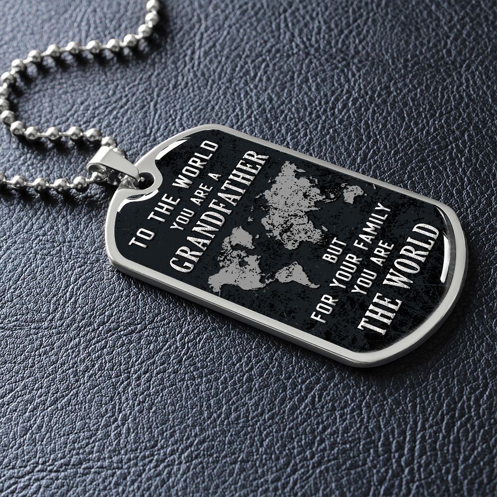 To The World Grandfather - Dog Tag