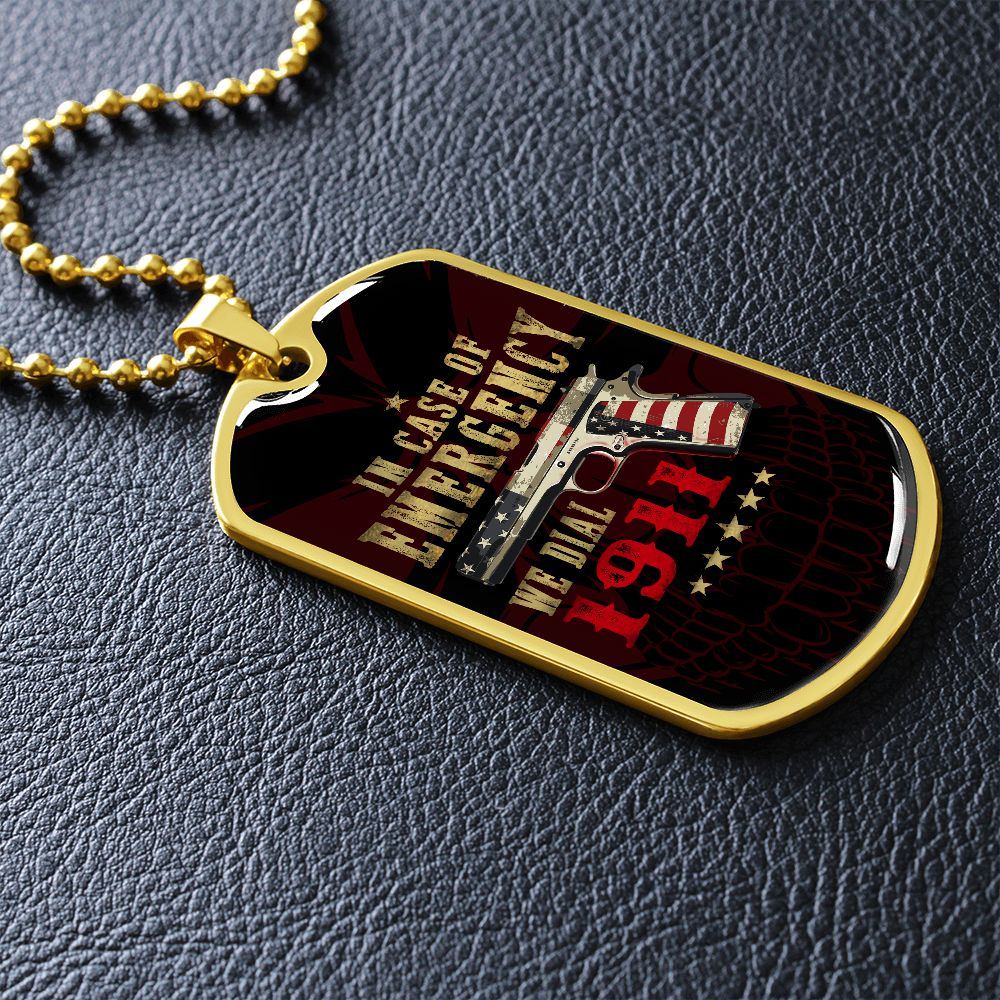 In Case Of Emergency We Dial 1911 - Dog Tag