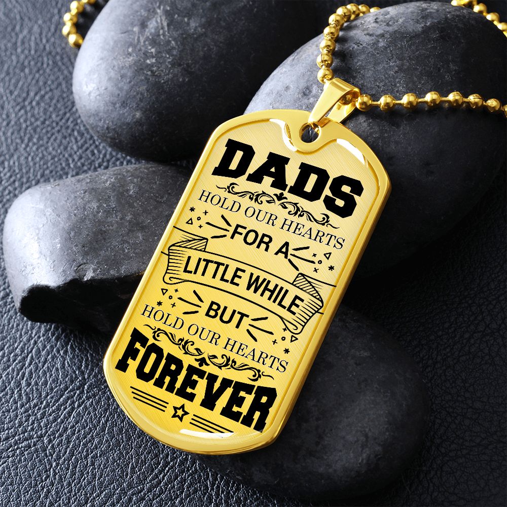 Dads Hold Our Hearts - Dog Tag