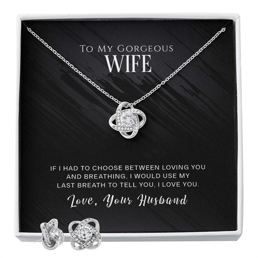 Love Knot Earring & Necklace Set - To My Gorgeous Wife - If I Had