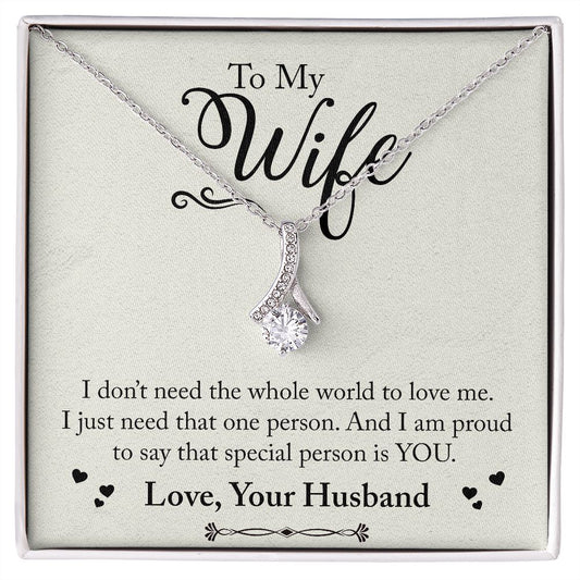 To My Wife - I do not need the whole world