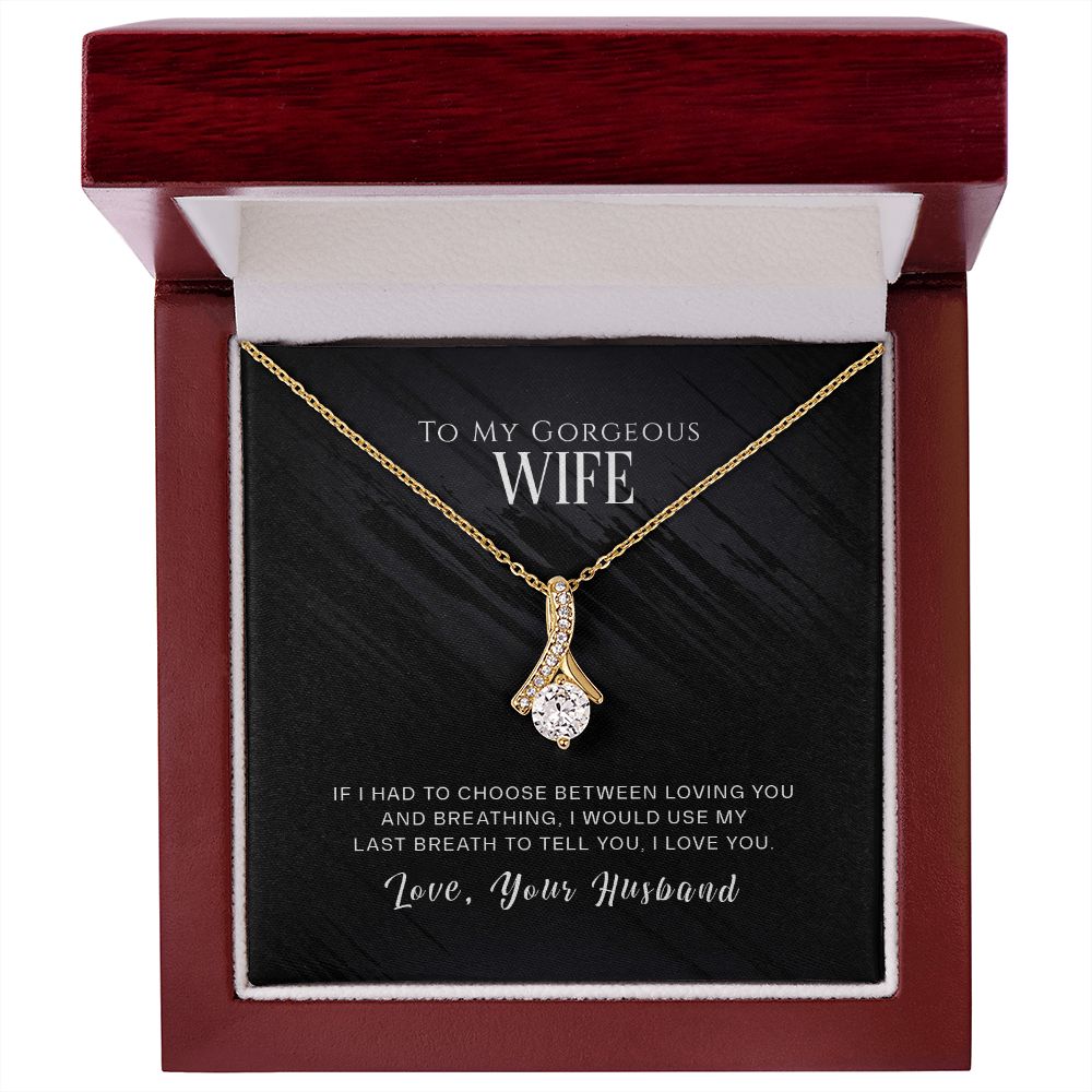 Alluring Beauty Necklace - To My Gorgeous Wife - If I Had