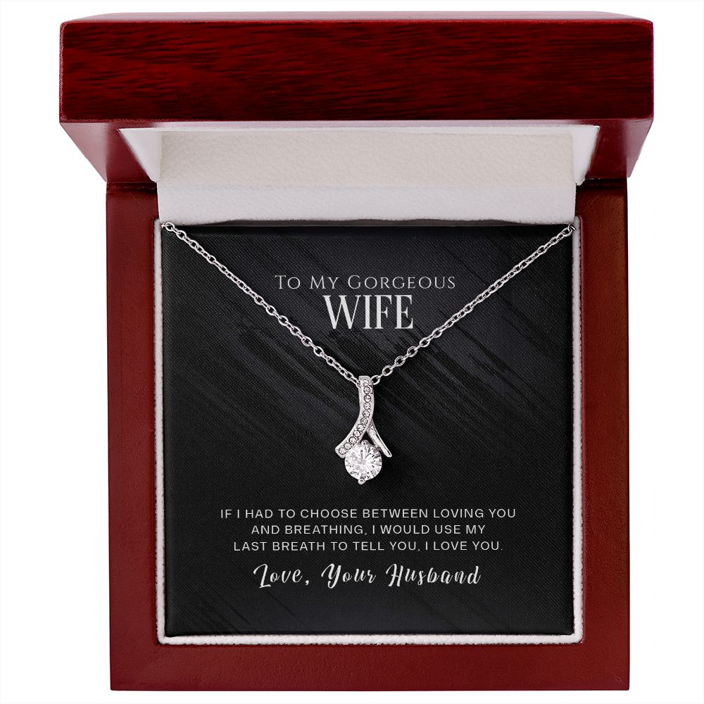 Alluring Beauty Necklace - To My Gorgeous Wife - If I Had