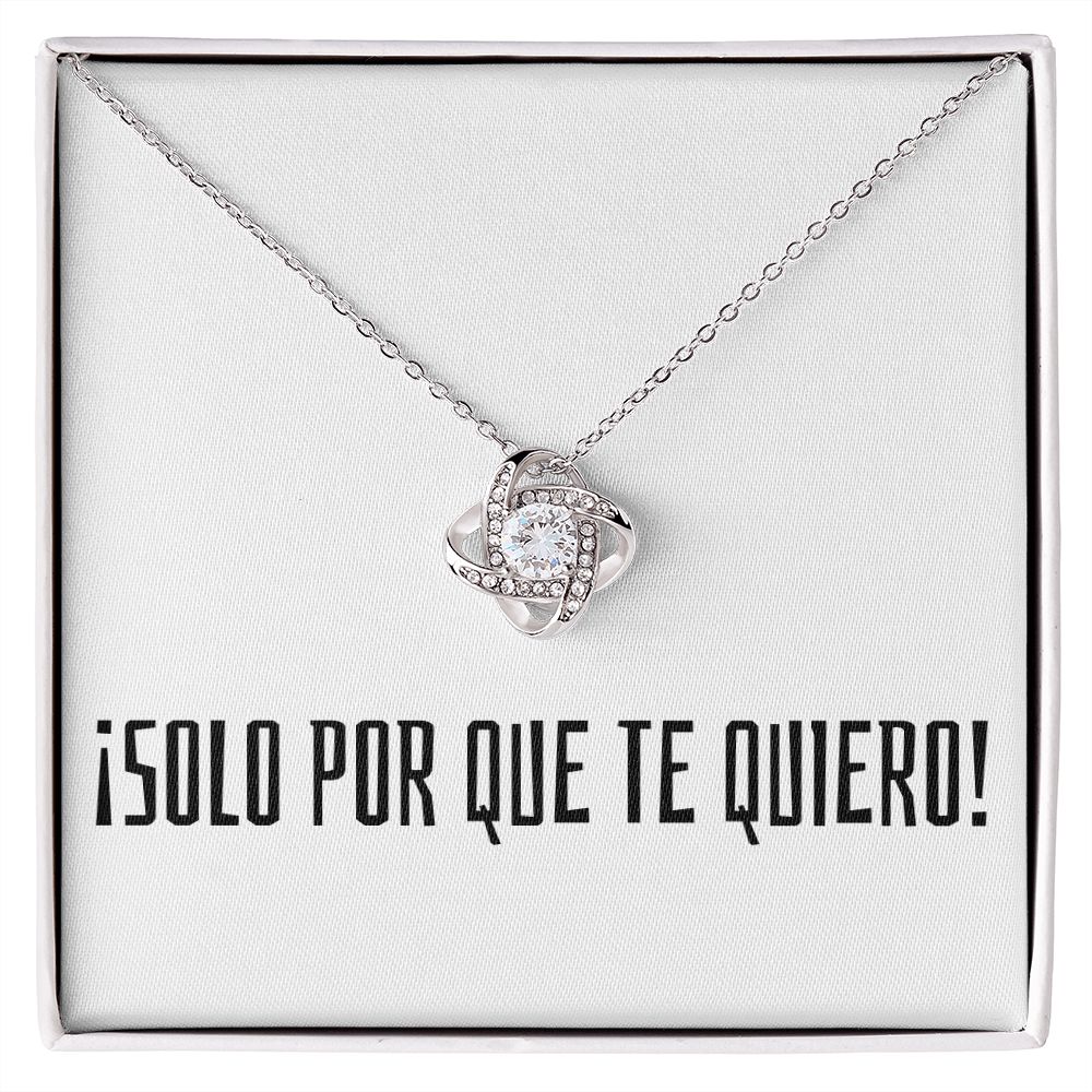 Solo Por Que Te Quiero - Love Knot Necklace - Español