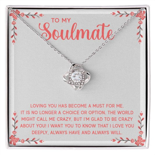 Love Knot Necklace - To My Soulmate - Loving You Has Become