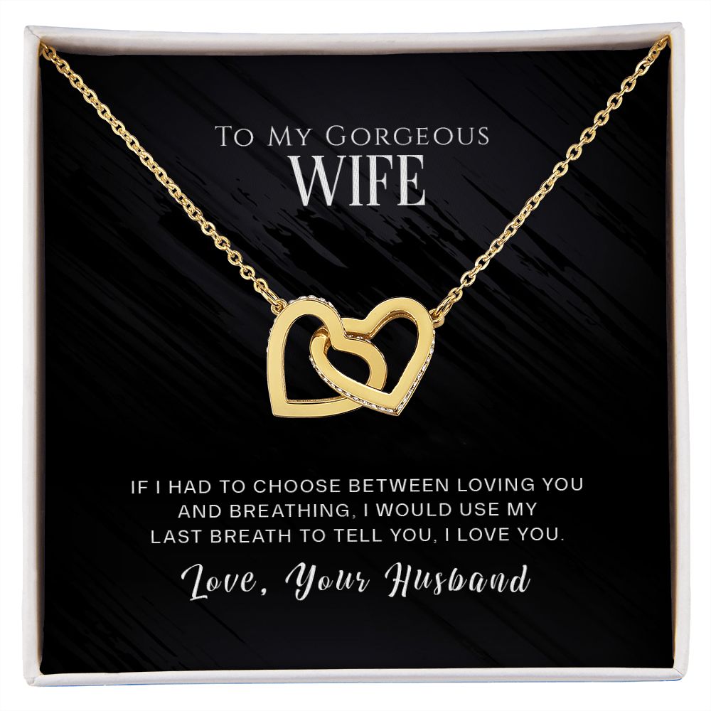 Interlocking Hearts Necklace - To My Gorgeous Wife - If I Had